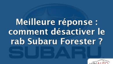 Meilleure réponse : comment désactiver le rab Subaru Forester ?
